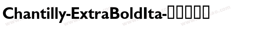 Chantilly-ExtraBoldIta字体转换
