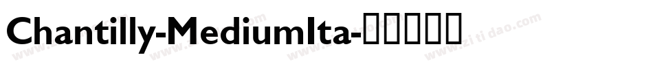 Chantilly-MediumIta字体转换