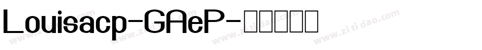 Louisacp-GAeP字体转换