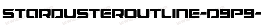 StardusterOutline-D9P9字体转换 StardusterOutline-D9P9字体转换