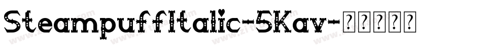 SteampuffItalic-5Kav字体转换