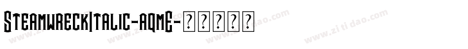 SteamwreckItalic-aqmE字体转换