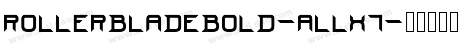 RollerBladeBold-ALLX7字体转换