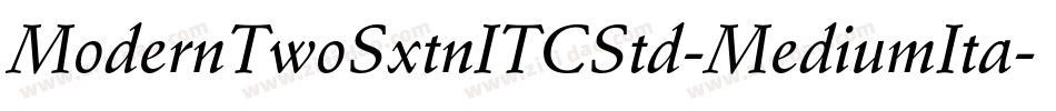 ModernTwoSxtnITCStd-MediumIta字体转换
