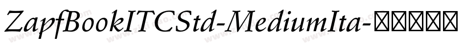 ZapfBookITCStd-MediumIta字体转换