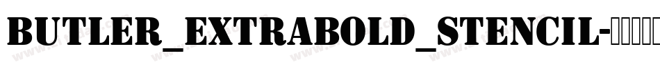 Butler_ExtraBold_Stencil字体转换