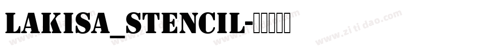 Lakisa_Stencil字体转换