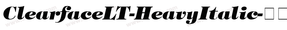 ClearfaceLT-HeavyItalic字体转换