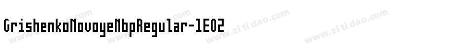 GrishenkoNovoyeNbpRegular-1EO2字体转换