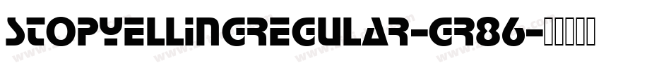 StopYellingRegular-gr86字体转换