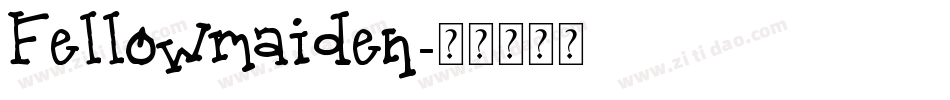 Fellowmaiden字体转换