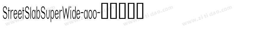 StreetSlabSuperWide-aoo字体转换