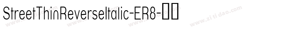 StreetThinReverseItalic-ER8字体转换