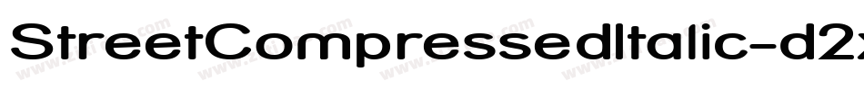 StreetCompressedItalic-d2x字体转换