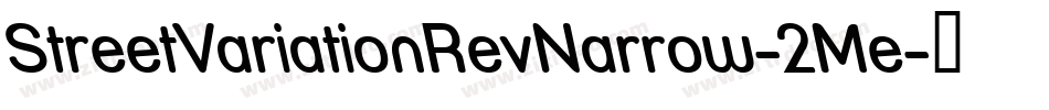 StreetVariationRevNarrow-2Me字体转换