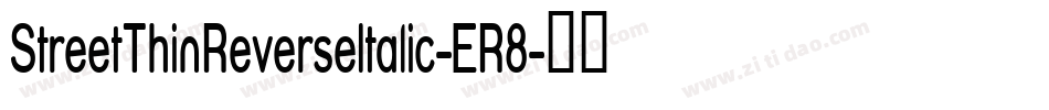 StreetThinReverseItalic-ER8字体转换