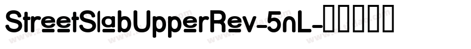 StreetSlabUpperRev-5nL字体转换