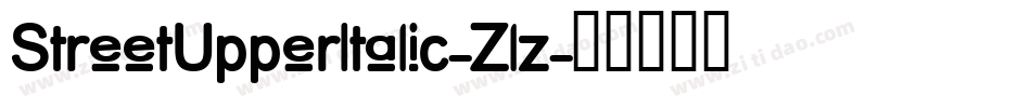 StreetUpperItalic-Zlz字体转换