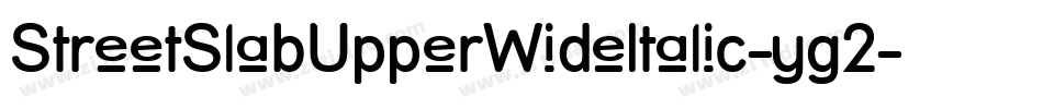 StreetSlabUpperWideItalic-yg2字体转换