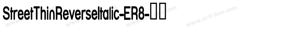 StreetThinReverseItalic-ER8字体转换
