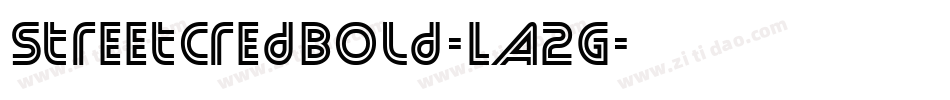 StreetCredBold-LA2G字体转换