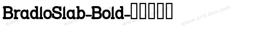 BradloSlab-Bold字体转换