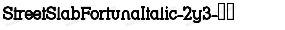 StreetSlabFortunaItalic-2y3字体转换