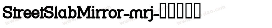 StreetSlabMirror-mrj字体转换