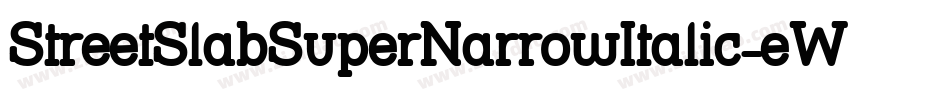 StreetSlabSuperNarrowItalic-eWg字体转换