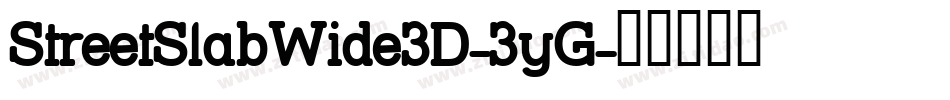 StreetSlabWide3D-3yG字体转换