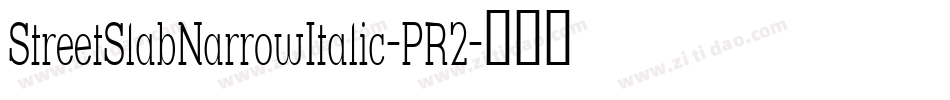 StreetSlabNarrowItalic-PR2字体转换