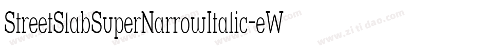 StreetSlabSuperNarrowItalic-eWg字体转换