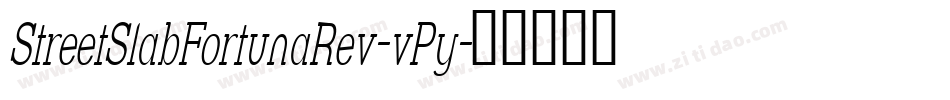 StreetSlabFortunaRev-vPy字体转换