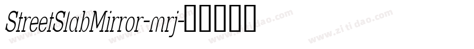 StreetSlabMirror-mrj字体转换