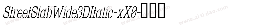 StreetSlabWide3DItalic-xX0字体转换