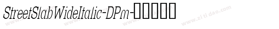 StreetSlabWideItalic-DPm字体转换