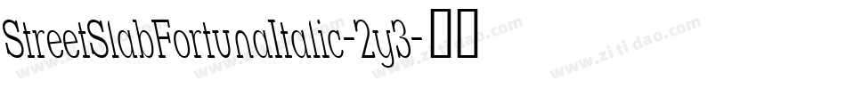 StreetSlabFortunaItalic-2y3字体转换