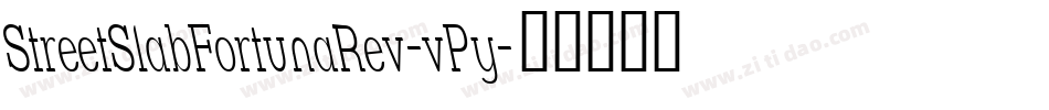 StreetSlabFortunaRev-vPy字体转换