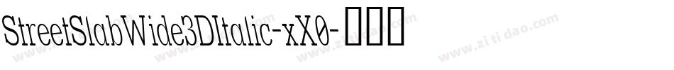 StreetSlabWide3DItalic-xX0字体转换