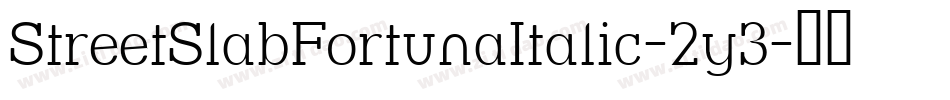 StreetSlabFortunaItalic-2y3字体转换