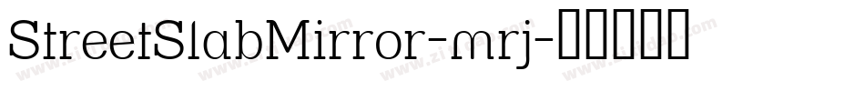StreetSlabMirror-mrj字体转换