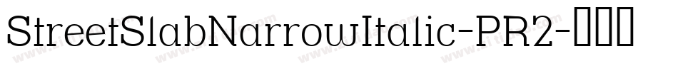 StreetSlabNarrowItalic-PR2字体转换