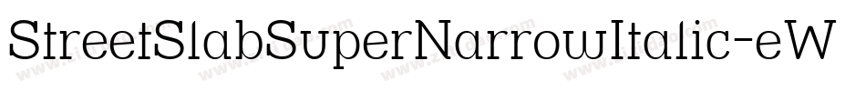 StreetSlabSuperNarrowItalic-eWg字体转换