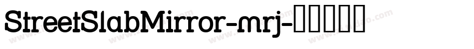 StreetSlabMirror-mrj字体转换