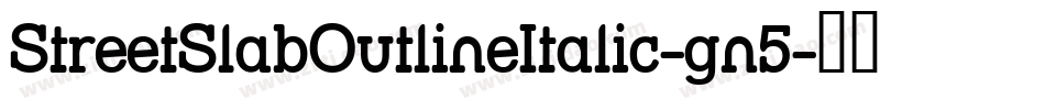StreetSlabOutlineItalic-gn5字体转换