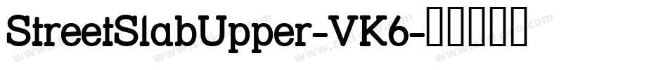 StreetSlabUpper-VK6字体转换