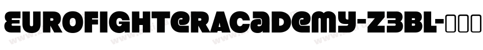 EurofighterAcademy-Z3Bl字体转换 EurofighterAcademy-Z3Bl字体转换
