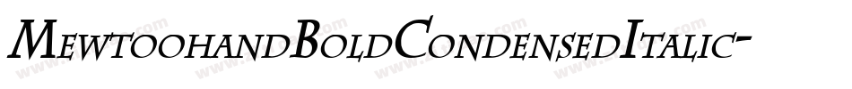 MewtoohandBoldCondensedItalic-Jvln字体转换