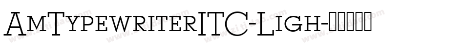 AmTypewriterITC-Ligh字体转换
