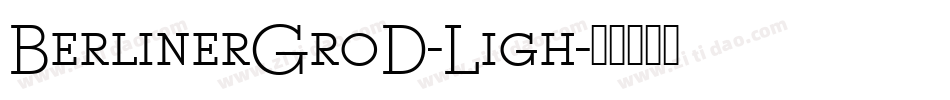 BerlinerGroD-Ligh字体转换 BerlinerGroD-Ligh字体转换